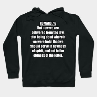 Romans 7:6 King James Version (KJV) Bible Verse Typography Hoodie